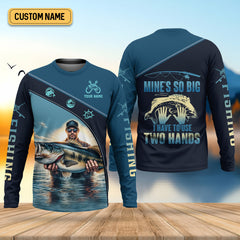 Maxcorners Mine's So Big I Have To Use Two Hands Funny Fishing Shirt, SPF Shirt For Men, Gift For Fisherman