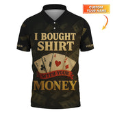 Maxcorners Custom Name Poker Shirt, I Bought This Shirt With Your Money Polos, Funny Poker Shirts For Men'sLM1009