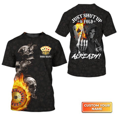 Maxcorners Poker Themed Skull Casino Just Shut Up & Fold Already Personalized Name 3D Tshirt Gift For Poker PlayersLM1009