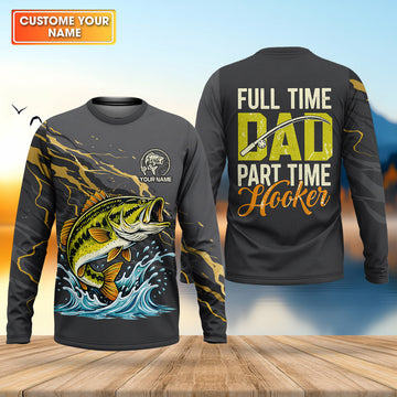 Maxcorners Full Time Dad - Part Time Hooker Fishing Shirt, Fishing UPF Shirts, Funny Fishing Shirt