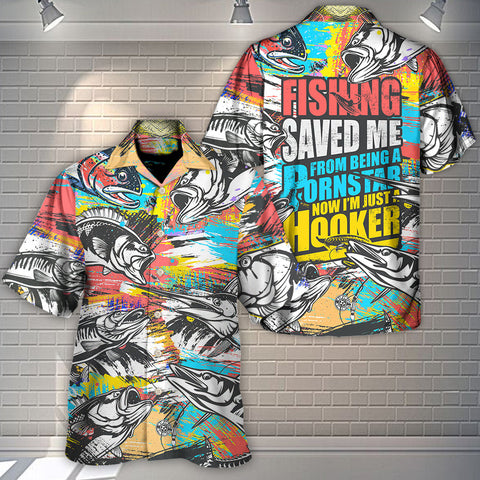 Maxcorners Fishing Saved Me From Being A Pornstar Now I'm Just A Hooker Hawaiian Shirt