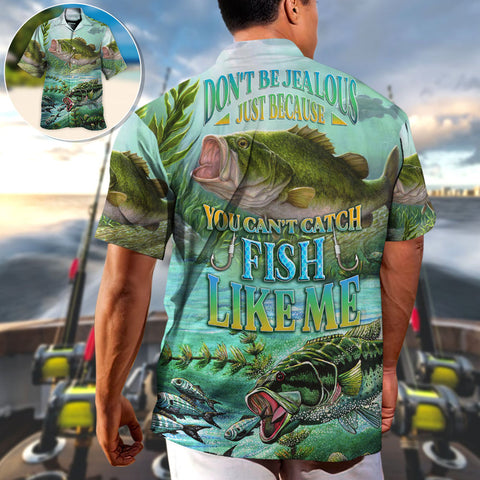 Maxcorners Fishing Don't Be Jealous Just Because You Can't Catch Fish Like Me Hawaiian Shirt