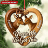 Maxcorners Personalized Couples Deer Christmas Ornament, Custom Heart â€œYou and Me We Got Thisâ€, Custom Name Buck and Doe Gift for Boyfriend Girlfriend MT2411