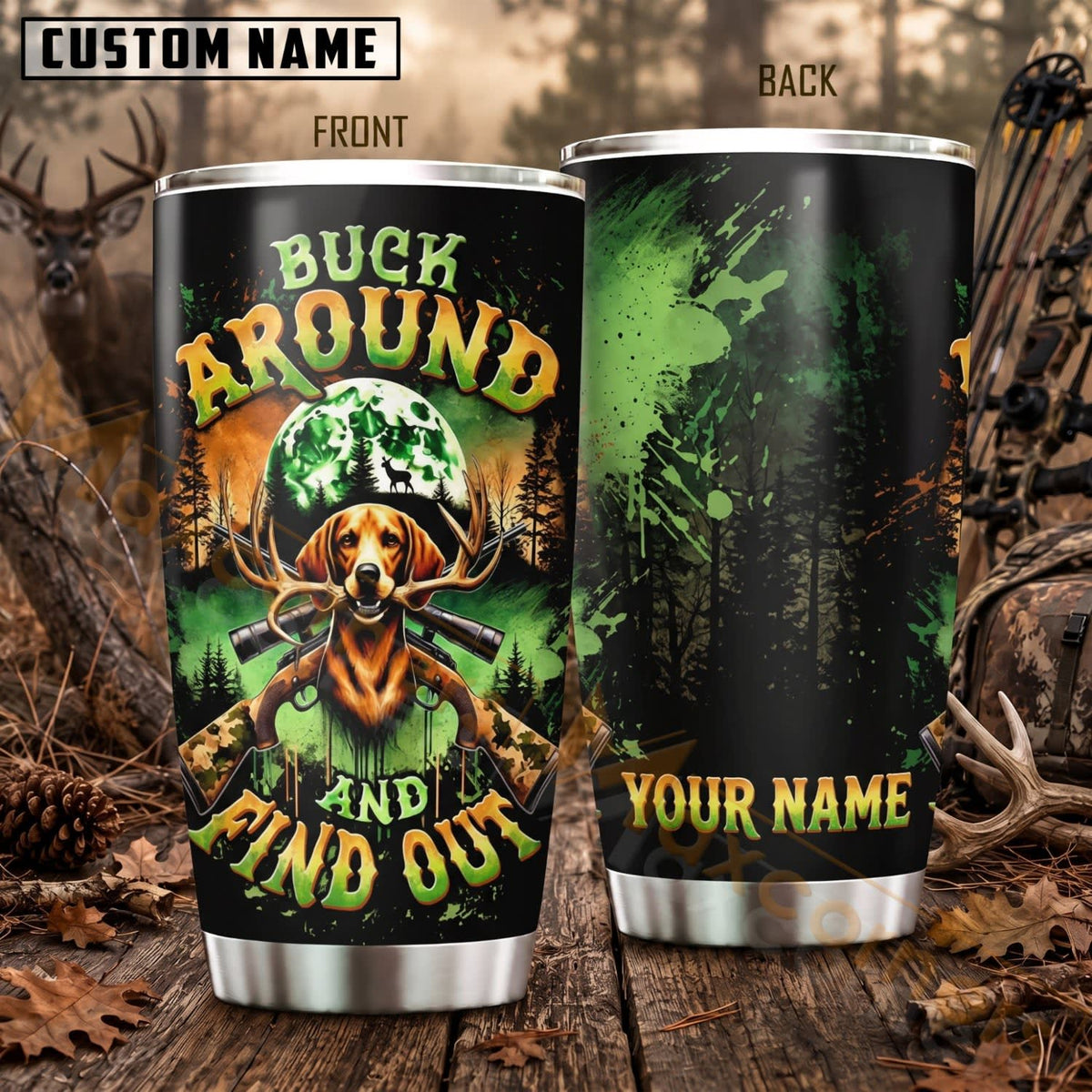 Maxcorners Hunting Buck Around And Find Out Green Forest Personalized Name 3D Tumbler