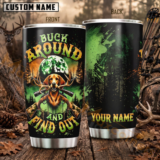 Maxcorners Hunting Buck Around And Find Out Green Forest Personalized Name 3D Tumbler