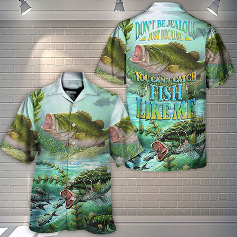 Maxcorners Fishing Don't Be Jealous Just Because You Can't Catch Fish Like Me Hawaiian Shirt