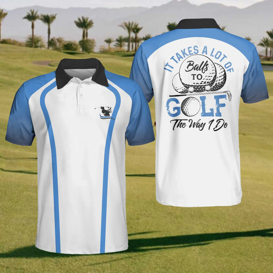 Maxcorners It Take A Lot Of Golf Balls Mens Golf Polo Shirt, Mens Golf Gift, Golf Lover Gift