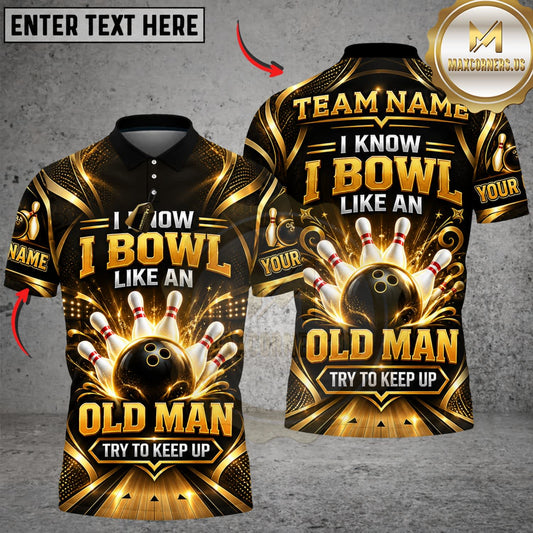 Maxcorners Bowling I Know I Bowl Like An Old Man Black Gold Personalized Name 3D Unisex Shirt