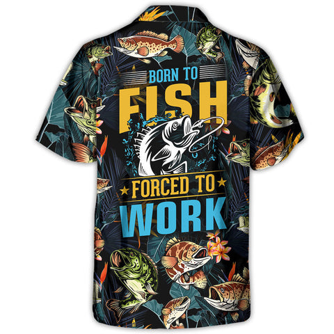 Maxcorners Fishing Born To Fish Forced To Work Tropical Vibe Hawaiian Shirt