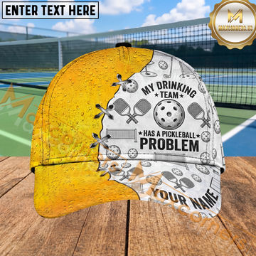 Maxcorners My Drinking Team Has A Pickleball Problem Beer Theme Personalized Name 3D Cap