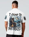 Maxcorners (Hot Deal) I Camp To Burn Off The Crazy Bigfoot All Over Print LM1601