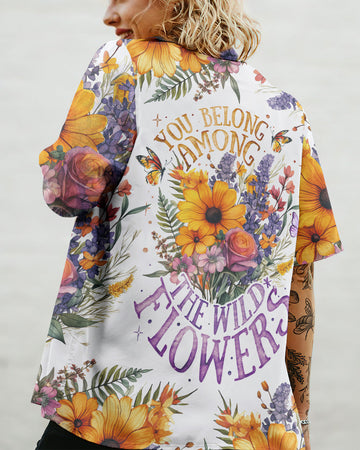 Maxcorners You Belong Among The Wildflowers Hawaiian Shirt LM2101